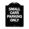 Signmission Small Cars Parking Only Heavy-Gauge Aluminum Architectural Sign, 24" x 18", BW-1824-22888 A-DES-BW-1824-22888 - alternate 1